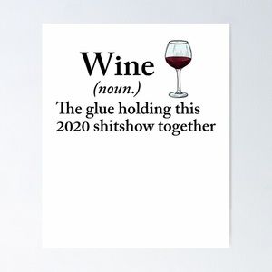 Wine: holding the shit show together  tshirt